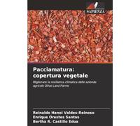 Pacciamatura: copertura vegetale: Migliorare la resilienza climatica delle aziende agricole Olive Land Farms