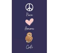 Pace Amore Gufi: Regalo per gli amanti dei Gufi | Diario con copertina di simpatici Gufi per gli amanti dei Gufi | 110 Pagine