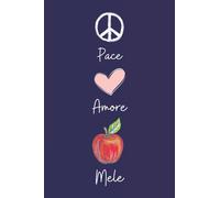 Pace Amore Mele: Taccuino Con Copertina Di Simpatici Mele Per Gli Amanti Dei Mele , 110 Pagine A Righe, Quaderno di Mele