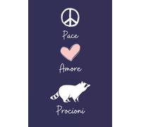 Pace Amore Procioni: Taccuino Con Copertina Di Simpatici Procioni Per Gli Amanti Dei Procioni , 110 Pagine A Righe, Quaderno di Procioni