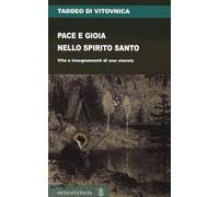 Pace e gioia nello Spirito Santo. Vita e insegnamenti di uno staretz