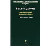 Pace e guerra. Questioni culturali e dimensioni educative