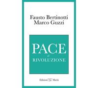 Libri Fausto Bertinotti / Marco Guzzi - Pace E Rivoluzione