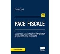 Pace fiscale. Simulazioni e valutazioni di convenienza degli strumenti di definizione