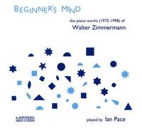 Ian Pace - Beginner's Mind: The Piano Works 1975-1988 - 2 CD - métier 2000