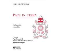 Pace in terra. La fraternità è possibile