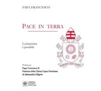 Pace in terra. La fraternità è possibile