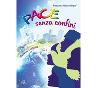 Pace senza confini. Con Libro - Nassimbeni Rosanna (Audio cd)
