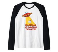 Pace? Siamo venuti per Il caffè! Amante del caffè, Astronave aliena Maglia con Maniche Raglan