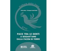 Pace tra le genti a sessant'anni dalla «Pacem in Terris»