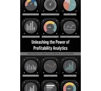 Pace Unleashing the Power of Profitability Analytics (Tascabile)
