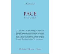 PACE. VIVERE TEMPI DIFFICILI - KRISHNAMURTI JIDDU - ASTROLABIO UBALDINI