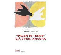 «Pacem in terris» già e non ancora - Faggioli Massimo