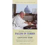 Pacem in terris. Lettera enciclica di Giovanni XXIII-Messaggio per la Giornata mondiale della pace 2003 di Giovanni Paolo II
