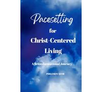Pacesetting for Christ-Centered Living: A Transformational Journey