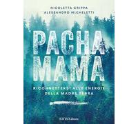 Pachamama. Riconnettersi alle Energie della Madre Terra