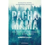 Pachamama. Riconnettersi alle Energie della Madre Terra - [Eifis]