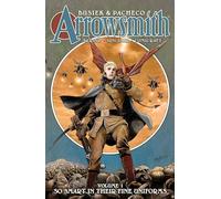 Pacheco, Carlos - Arrowsmith, Book One: So Smart In Their Fine Uniforms