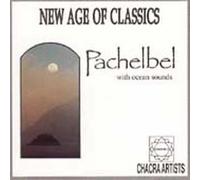 Pachelbel with Ocean Sounds - New Age of Classics - Chacra Artists