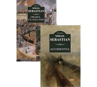 Pachet 2 carti: Accidentul + Orasul cu salcami - Mihail Sebastian, Seria de autor Mihail Sebastian, Editie in limba romana