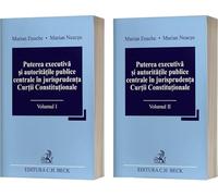Pachet 2 volume: Puterea executiva si autoritatile publice centrale in jurisprudenta Curtii Constitutionale - Marian Enache