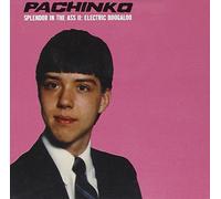 Pachinko - Splendor In The Ass II: Electric Boogaloo