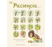 Paciencia: Descubre las maravillas que nos rodean