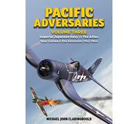Pacific Adversarie: Imperial Japanese Navy Vs the Allies New Guinea & the Solomons 1942-1944 (3)