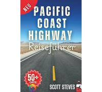 Pacific Coast Highway Reiseführer 2026: Ein schneller und unverzichtbarer Leitfaden zu 50+ malerischen Stopps, Küstenstädten und ikonischen Routen in Kalifornien