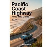 Pacific Coast Highway Road Trip Guide 2026: Best Stops, Eats, Hidden Gems, Scenic Views & Expert Tips for the Ultimate Coastal Adventure