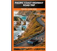 PACIFIC COAST HIGHWAY ROAD TRIP TRAVEL GUIDE 2026