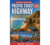 Pacific Coast Highway Travel Guide for First-Time visitors: A Scenic California Road Trip with Coastal Towns, Hidden Beaches, Ocean View Stops, Practical Travel Tips, and Easy 5-14 Day Itineraries