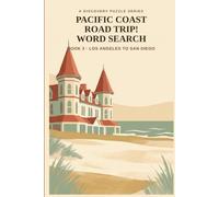 Pacific Coast Road Trip! Word Search: Book 3 - A Puzzle Journey Through 32 Real Stops from Los Angeles to San Diego