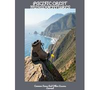 PACIFIC CREST MISADVENTURES Common Sense And Other Lessons Learned