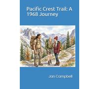 Pacific Crest Trail: A 1968 Journey