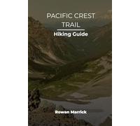 PACIFIC CREST TRAIL HIKING GUIDE