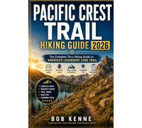 Pacific Crest Trail Hiking Guide 2026: Complete Thru-Hiking Handbook for California, Oregon & Washington - Maps, Planning Tips, Resupply Points & Trail Insights for the PCT: 40