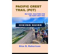 PACIFIC CREST TRAIL (PCT) HIKING GUIDE