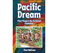 PACIFIC DREAM: Mari Mango and the Accidental Orphanage