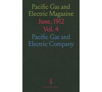 Pacific Gas and Electric Magazine: June, 1912