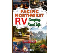 Pacific Northwest Camping & RV Road Trip Guide 2025-2026: Explore Scenic Routes, National Parks, and Hidden Campgrounds Across Washington, Oregon, and Idaho for Memorable RV Adventures