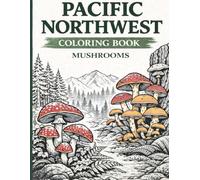 Pacific Northwest Coloring Book: Mushrooms