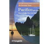 Pacifico per due. Racconti dai mari del sud. Portolano raccontato