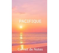 Pacifique Carnet de Notes: Couverture reliée, 202 pages lignées couleur, pages intercalées blanche. Cadeau, cahier d'écriture, pour la relaxation, le ... personnel ou inspiration spirituelle...