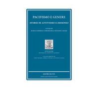 Pacifismo e genere. Storie di attivismo e dissenso