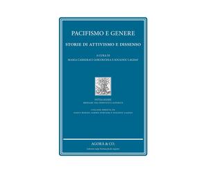 Pacifismo e genere. Storie di attivismo e dissenso - [Agorà & Co.]