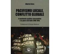 Pacifismo locale, conflitto globale. Il movimento pacifista alessandrino e la guerra del Golfo (1990-1991)