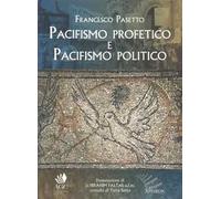 Pacifismo profetico e pacifismo politico. Note per una teologia cristiana della pace