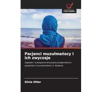 Pacjenci muzu¿ma¿scy i ich zwyczaje: Sugestie i rozwi¿zania dotycz¿ce post¿powania z pacjentami muzu¿ma¿skimi 2. Wydanie