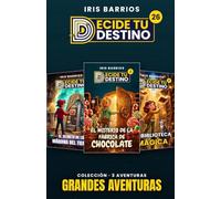 Pack Grandes Aventuras Decide tu Destino: Colección de 3 librojuegos: El Secreto de la Máquina del Tiempo, El Misterio de la Fábrica de Chocolate y La Biblioteca Mágica